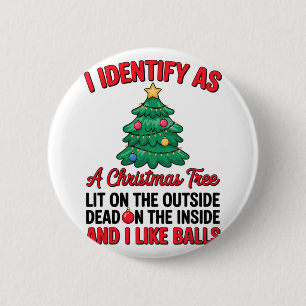 I Identify As A Christmas Tree Lit On The Outside 6 Cm Round Badge