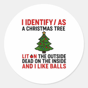 I Identify As A Christmas Tree Lit On The Outside Classic Round Sticker