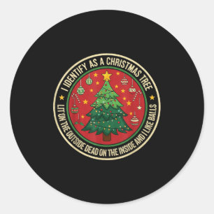 I Identify As A Christmas Tree Lit On The Outside Classic Round Sticker