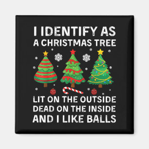 I Identify As A Christmas Tree Lit On The Outside  Magnet