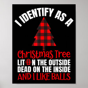 I Identify As A Christmas Tree Lit On The Outside Poster