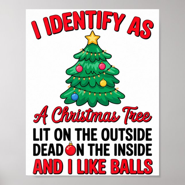 I Identify As A Christmas Tree Lit On The Outside  Poster (Front)