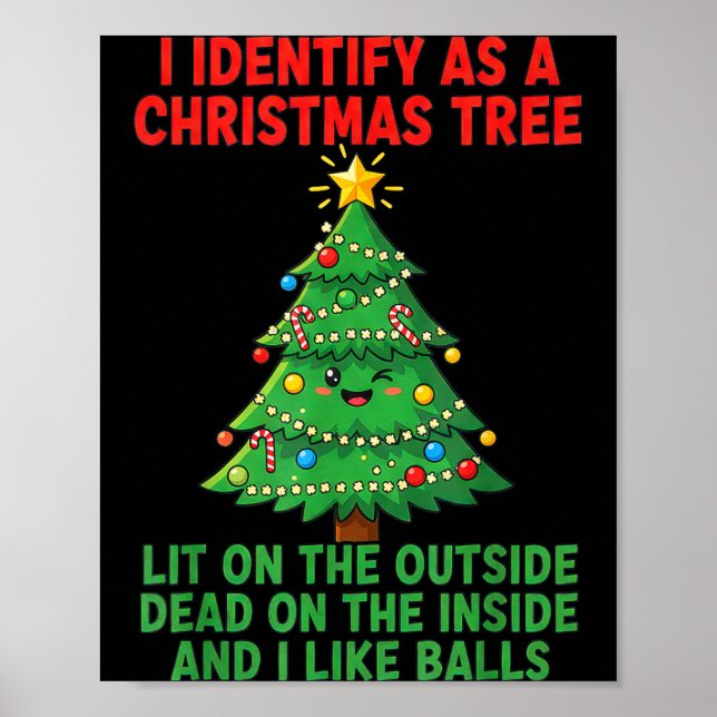 I Identify As A Christmas Tree Lit On The Outside  Poster (Front)