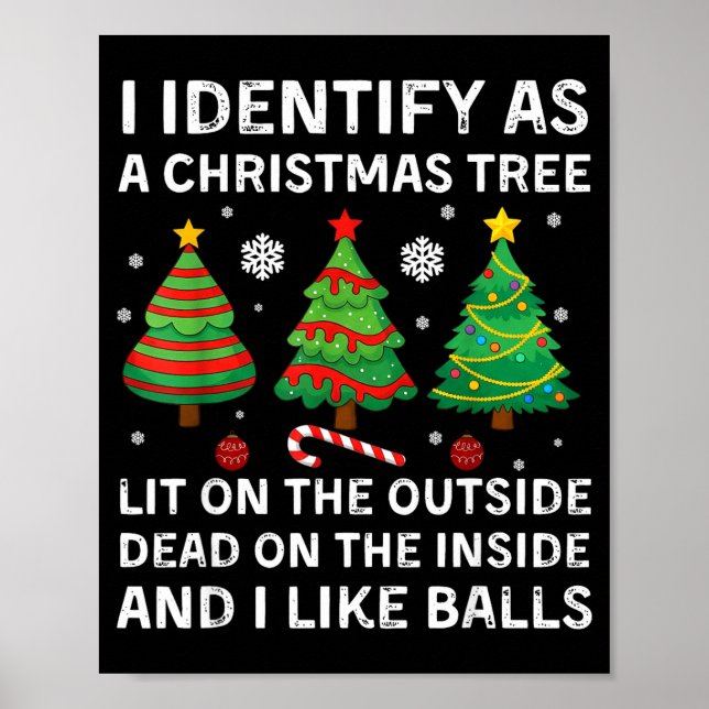 I Identify As A Christmas Tree Lit On The Outside  Poster (Front)