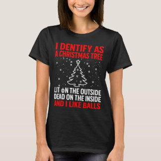 I Identify As A Christmas Tree Lit On The Outside  T-Shirt