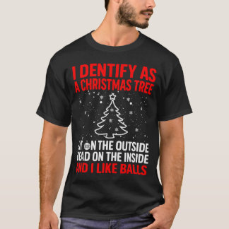 I Identify As A Christmas Tree Lit On The Outside  T-Shirt