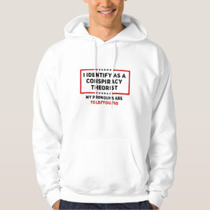 I Identify As A Conspiracy Theorist My Pronouns Hoodie