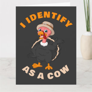 I Identify as a Cow: Thanksgiving Turkey Cartoon   Card