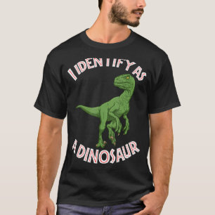 I Identify As A Dinosaur  Velociraptor Jurassic Id T-Shirt