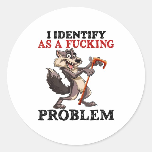 I Identify As A Foring Problem  Classic Round Sticker (Front)