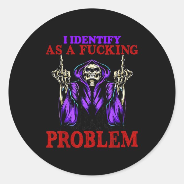 I Identify As A Foring Problem  Classic Round Sticker (Front)