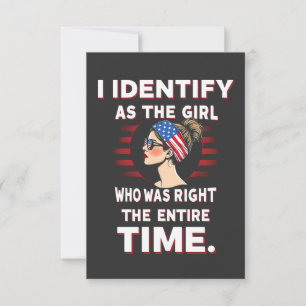 I Identify as a Girl Who was Right the Entire Time Thank You Card