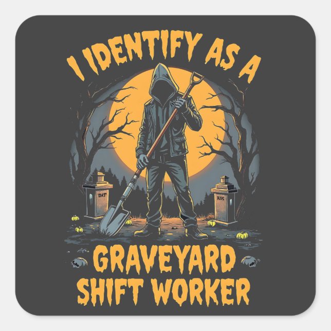 I Identify as a Graveyard Shift Worker Halloween Square Sticker (Front)
