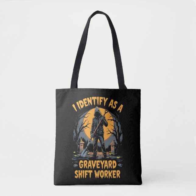 I Identify as a Graveyard Shift Worker Halloween Tote Bag (Front)