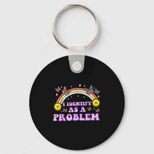 I Identify As A Problem Funny Humour Joke Sarcasti Key Ring