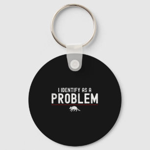 I Identify As A Problem - Sarcastic Funny Racoon Q Key Ring