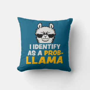 I Identify As A Probllama Cool Llama Problem Quote Cushion