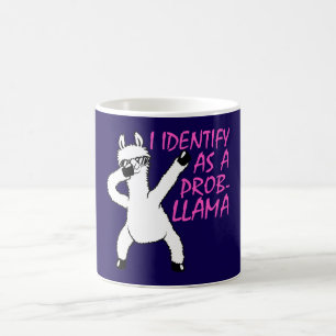 I Identify As A Probllama Cool Llama Problem Quote Magic Mug