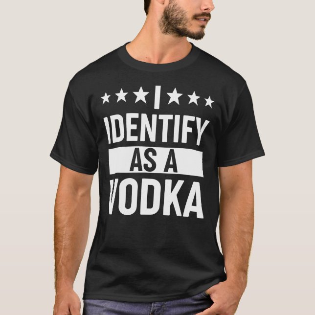 I Identify As A Vodka Drinking Party  Drinker Men  T-Shirt (Front)