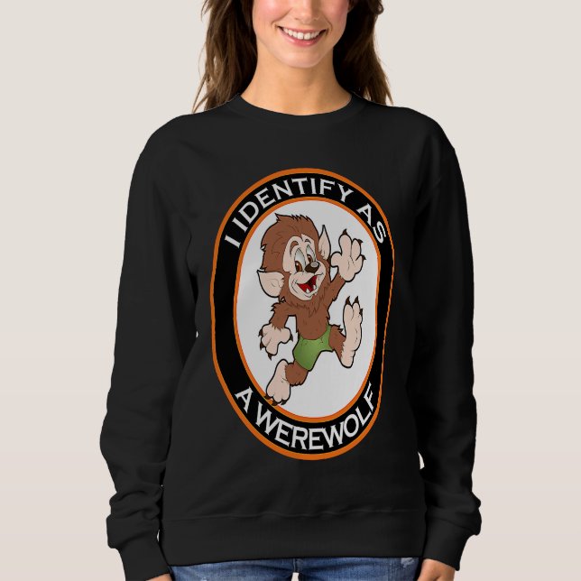 I Identify As A Werewolf Women's Men's Halloween Sweatshirt (Front)