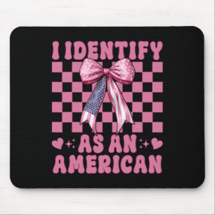 I Identify As An American 4th Of July Usa Flag Pat Mouse Pad