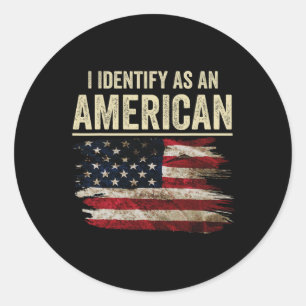 I Identify As An American Flag 4th July Independen Classic Round Sticker