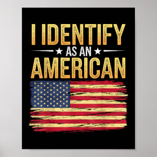 I Identify As An American Flag 4th July Independen Poster