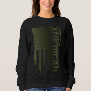 I Identify as an American Military Proud Americans Sweatshirt