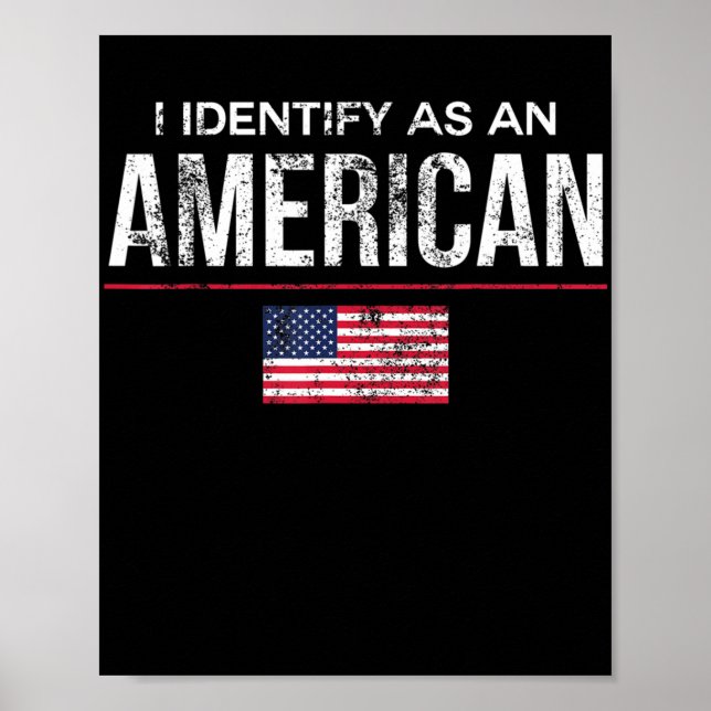I Identify as an American No Identity Politics  US Poster (Front)