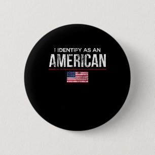 I Identify As An American No Identity Politics Usa 6 Cm Round Badge