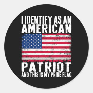 I Identify As An American Patriot This Is My Pride Classic Round Sticker