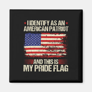 I Identify As An American Patriot This Is My Pride Magnet