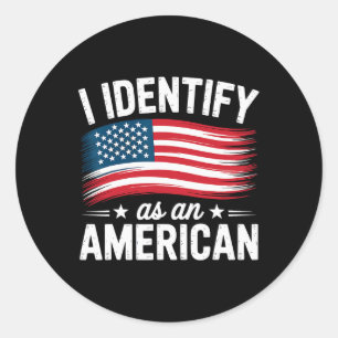 I Identify As An American Patriotic Classic Round Sticker
