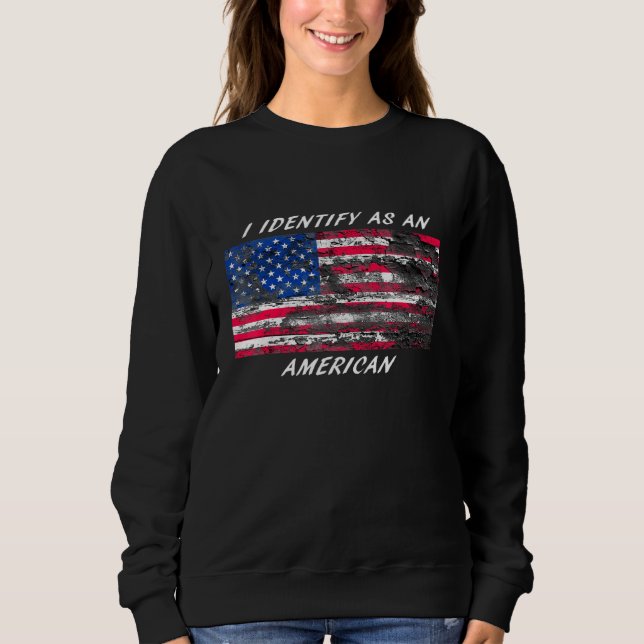 I Identify As An American Sweatshirt (Front)