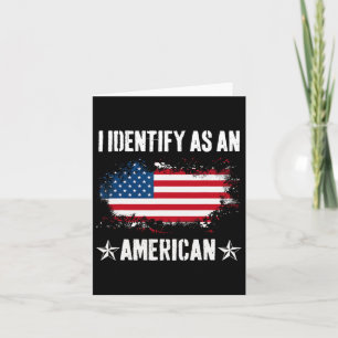 I Identify As An American Us Flag Proud American 4 Card