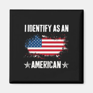 I Identify As An American Us Flag Proud American 4 Magnet