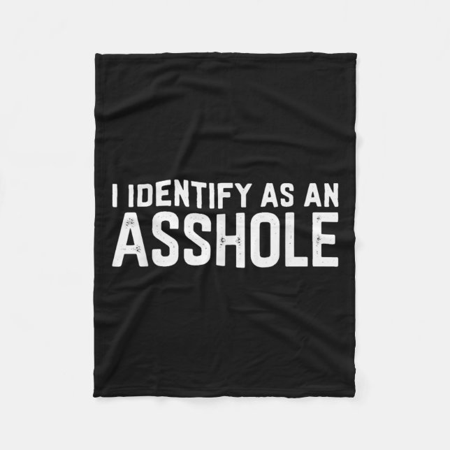 I Identify As An Hole Funny Sarcasm Meme  Fleece Blanket (Front)