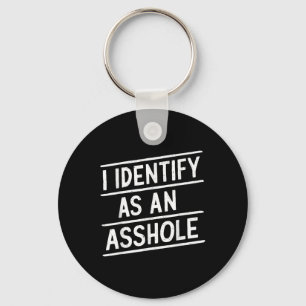 I Identify As An Hole Funny Sarcasm Meme  Key Ring