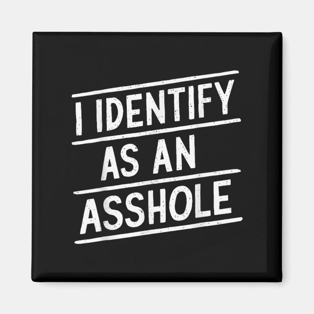 I Identify As An Hole Funny Sarcasm Meme  Magnet (Front)