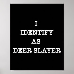 I Identify As Deer Slayer Hunter Hunting Poster