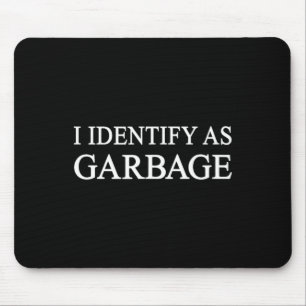 I Identify As Garbage Trump 2024 Funny Political Mouse Pad