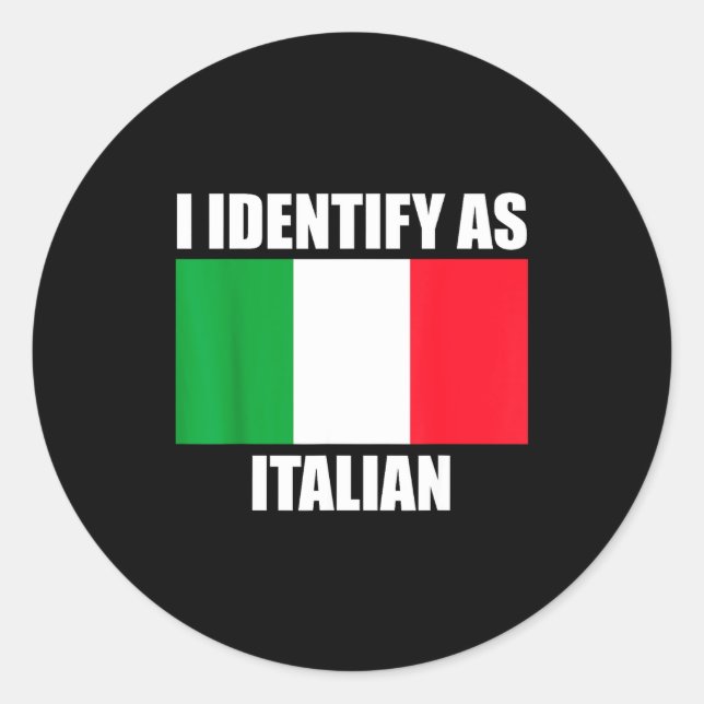 I Identify As Italian Funny Italy Flag  Classic Round Sticker (Front)