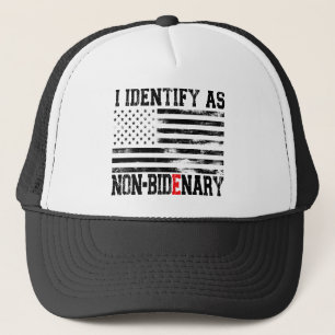 I Identify As Non-Bidenary - Anti-Biden Funny Trucker Hat