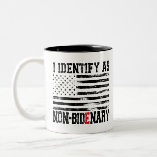 I Identify As Non-Bidenary - Anti-Biden Funny Two-Tone Coffee Mug