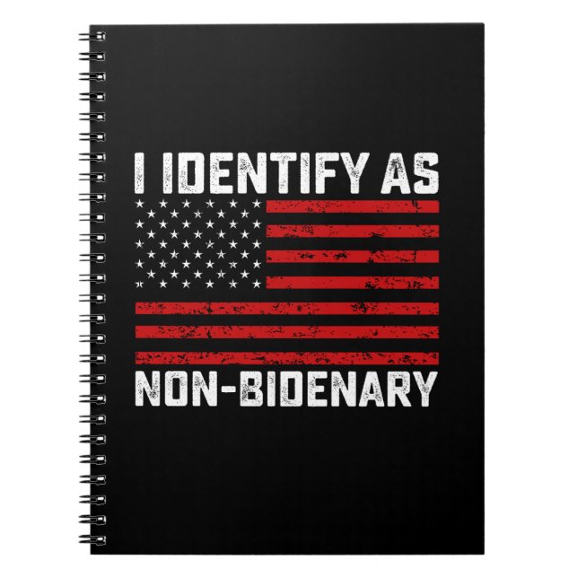 I Identify As Non Bidenary Funny Biden Trump 2024 Notebook (Front)