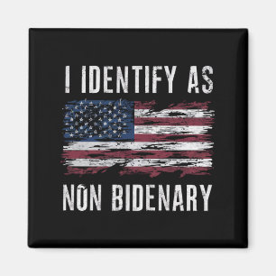 I Identify As Non Bidenary Patriot American Flag  Magnet