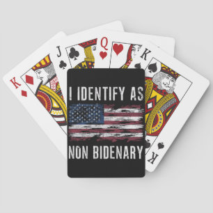 I Identify As Non Bidenary Patriot American Flag  Playing Cards