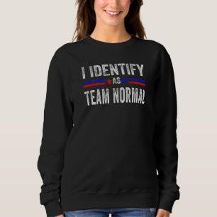 I Identify As Team Normal Retro Vintage Team Norma Sweatshirt
