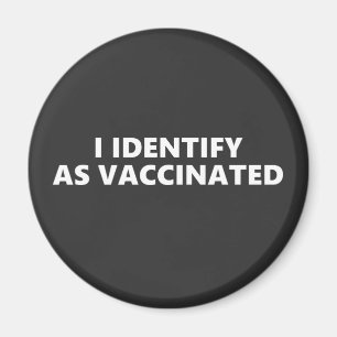 I Identify As Vaccinated Magnet