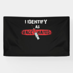I Identify As Vaccinated Politically Correct Woke Banner